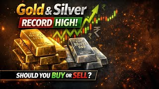 Gold & Silver | Record High ! Should you BUY or SELL ?