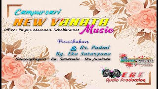 LIVE " Campursari NEW VANATA Music " - EAE AUDIO PRO - MAJAN PICTURES VIDPRO
