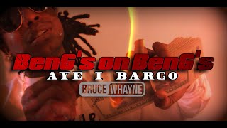 Aye I Bargo - BenG's on BenG's