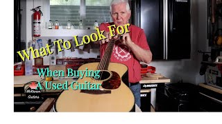 What 2 Look 4 when buying a used Gutiar