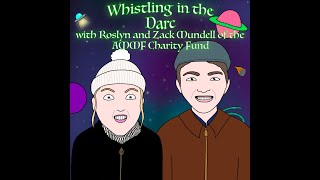 Whistling in the DARC #015 Deep Dive with Roslyn and Zack Mundell of the AMMF Charity fund