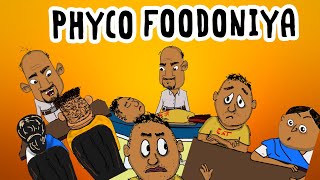 PHYCO FOODONIYA അഥവാ ആർത്തിമൂത്ത് പ്രാന്താകുക