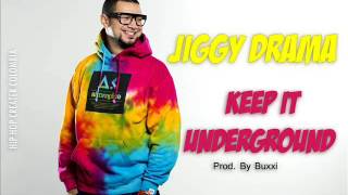 Jiggy Drama - Keep It Underground (Prod. By Buxxi)