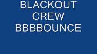 BLACKOUT CREW BBBBOUNCE