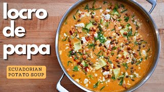 Locro de Papa: Ecuadorian Potato Soup