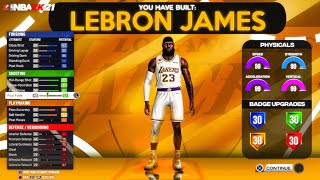 THE MOST BROKEN LEBRON JAMES BUILD IN NBA2K21!!! 57 BADGE UPGRADES!!! DEMIGOD SMALL FORWARD BUILD!!!