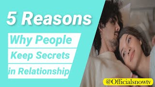 SNOW TV : Reasons Why People Keep Secrets in Relationship