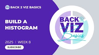 B2VB: 2025/Week 8 - Build a Histogram