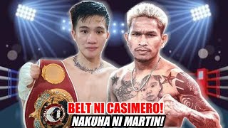 BELT NI CASIMERO NAKUHA NI CARL JAMMES MARTIN | BAGSAK ANG BETERANO!