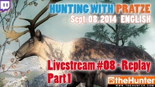 Livestream Replay - TheHunter - Reindeer / Highwayman -Hunting with Pratze and Friends - 1 / 2