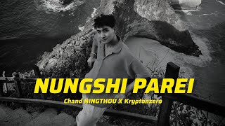 " NUNGSHI PAREI " || CHAND NINGTHOU X KRYPTONZERO || LV || MANIPURI SONG || 2025