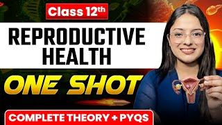 Reproductive Health One Shot | Class 12 BIOLOGY Chapter 3 | CBSE Board exam 2026 | Ekta Soni