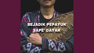 Bejadik Pepayuk Sape Dayak
