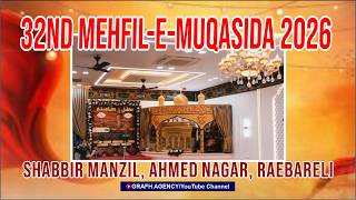 32nd Mehfil-e-Muqasida 2026 | Shabbir Manzil, Ahmed Nagar, Raebareli