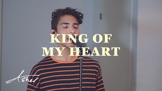 King of My Heart - Asher Japhta Worship Cover