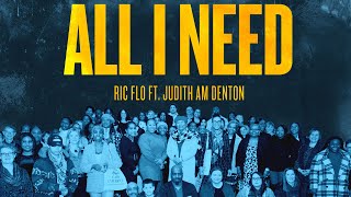 All I Need performed by Ric Flo ft  Judith AM Denton  (Official Music Video)