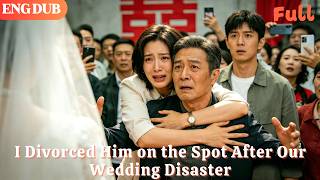 [ENG DUB]🌟I Divorced Him on the Spot After Our Wedding Disaster#drama#minidrama