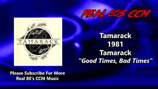 Tamarack - Good Times, Bad Times (HQ)