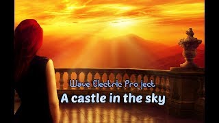 Ambient, Synthwave, Electronic Music -A castle in the sky-
