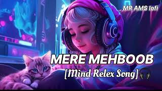 Mere Mehboob  full lofi song#MRAMSlofi #emotional #viralvideo #hindisong #trending song #newsong