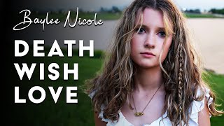 Baylee Nicole - Death Wish Love (Official Music Video)