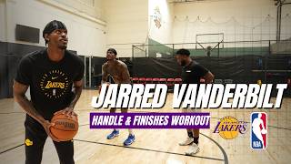 Lakers' Jarred Vanderbilt Handle + Finishing Work!