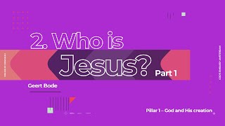 Who is Jesus? Part 1 | P1E2 | Teaching Library - God's Embasssy Amsterdam