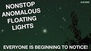 NONSTOP ANOMALOUS FLOATING LIGHTS are showing up EVERYWHERE throughout the SKY! What's Happening?