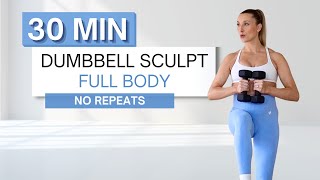 30 min NO REPEAT DUMBBELL SCULPT WORKOUT | Full Body | With Bench (Optional) | Pregnancy Friendly