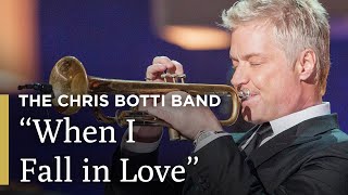 "When I Fall in Love" | The Chris Botti Band in Concert | Great Performance on PBS