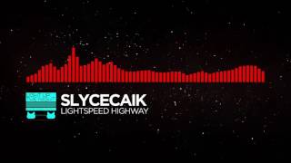 SlyceCaik - LightSpeed HighWay [MonsterBaby Release]