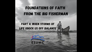 Foundations of Faith from the Big Fisherman (Part 4)