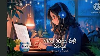Mind Relax Lofi Songs 🎧 slowed Reverb 🎧