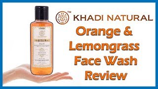 Khadi Natural: Orange And Lemongrass Face Wash Review | Best Face Wash For Dry Skin In Winter
