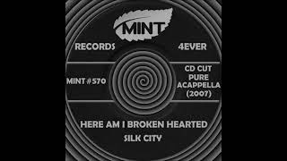 HERE AM I BROKEN HEARTED, Silk City, (CD Cut) 2007