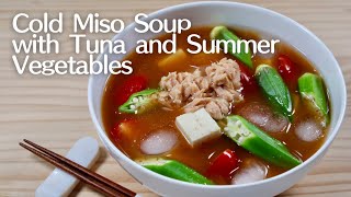Cold Miso Soup with Tuna and Summer Vegetables