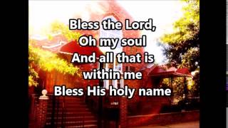 CJC: Bless the Lord, Oh My Soul, And All That Is With In Me