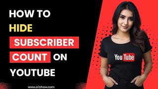 How to Hide Subscriber Count on Your Youtube Channel