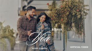 You - B.Brar (Official Video) | New Punjabi Song 2025 | Latest Romantic Track