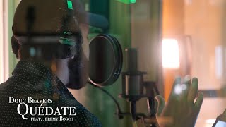 Doug Beavers "Quédate" ft. Jeremy Bosch - Live Studio Take (Official Video)