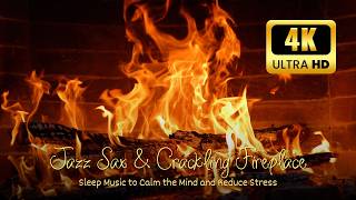 Relaxing Night Fireplace & Smooth Jazz 🎷 Warm Crackling Fire Sounds for Deep Calm in 4K