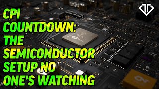 CPI Countdown: The Semiconductor Setup No One's Watching