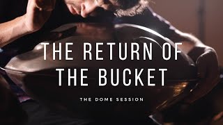 The Return of the Bucket | The Dome Session - Kabeção