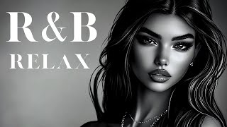 R&B Relax Playlist 🎶 | RnB Music | Cozy Vibes for Relaxation, Focus and Chill