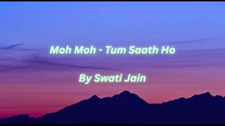 Moh Moh Ke - Agar Tum Saath Ho || Cover || Swati Jain