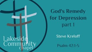 God's Remedy for Depression, part 1 - Steve Kreloff