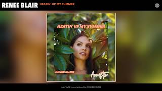 Renee Blair - Heatin' Up My Summer (Acoustic) (Audio)
