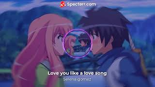 Love you like a love song ~ edit audio