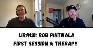 Rob Pintwala| LIR on First Session & Therapy