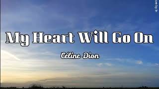 [Lyrics] My Heart Will Go On - Céline Dion